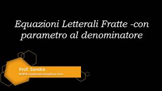 Equazioni Letterali Fratte con parametro al denominatore [upl. by Hewet]