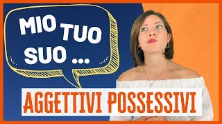 AGGETTIVI POSSESSIVI italiano mio tuo suo nostro vostro loro  Italian Lesson 😊 🇮🇹 🇮🇹 [upl. by Eihctir661]