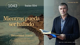 Devocional diario 1043 por el p𝖺𝗌𝗍𝗈𝗋 José Manuel Sierra [upl. by Emlyn]