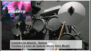 Caminho no deserto  Bateria cover Ouça som da Alesis Nitro Mesh [upl. by Bullock]