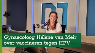 Gynaecoloog Hélène van Meir over vaccineren tegen HPV [upl. by Tjaden]