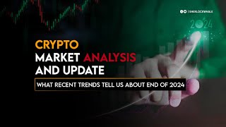 CRYPTO MARKET ANALYSIS AND UPDATE What Recent Trends Tell US About End OF 2024  October 29 2024 [upl. by Angelo]