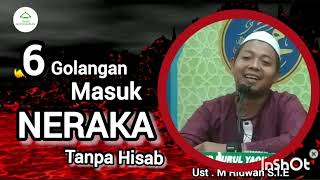 6 GOLONGAN MASUK NERAKA TANPA HISAB Ust  M Ridwan SIE [upl. by Tootsie]