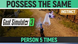 Goat Simulator 3  Instinct  Possess the same Person 5 Times [upl. by Kwan893]