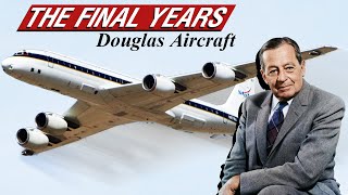 History Of The Douglas Aircraft Company  From Glory To Demise Part 3 [upl. by Noli]