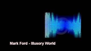 illusory world  Mark Ford [upl. by Kohl]