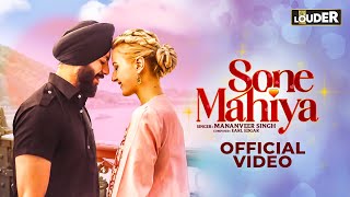 Sone Mahiya  Mananveer Singh Earl Edgar amp Raag  Official Music Video  Lets Get LOUDER [upl. by Atoked]