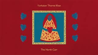 YorkstonThorneKhan  The North Carr Official Audio [upl. by Douty272]