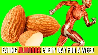 Eating Almonds Every Day for a Week Amazing Benefits for Your Body [upl. by Omik]