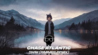 Chase Atlantic  Swim Riminirs remix [upl. by Ker]