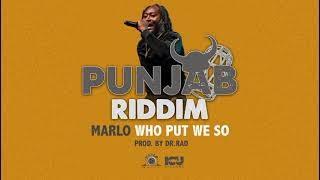 Marlo  who put we so  pun jab riddim [upl. by Andi]