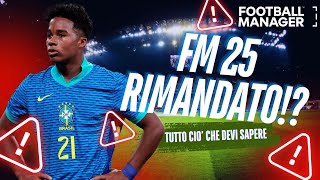 FM 25 POSTICIPATO TUTTO QUELLO CHE DEVI SAPERE SULLE NOVITÀ DI FOOTBALL MANAGER 2025 [upl. by Ellivro18]