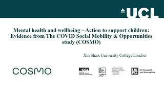 • quotMental Health and Wellbeing Action to Support Childrenquot – Dr Xin Shao Cosmo project UCL [upl. by Eleen]