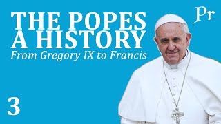 The Popes from Gregory IX to Francis [upl. by Sprage]