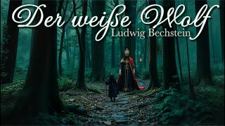 der weiße Wolf  Ludwig Bechstein [upl. by Augustina57]