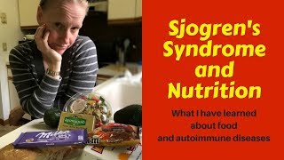 What I have learned about Sjogrens Syndrome and nutrition [upl. by Leugim]