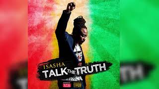 ISasha  Talk the Truth Official Audio [upl. by Jasmine]