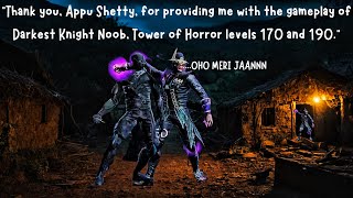 quotThank you Appu Shetty for providing me with the gameplay of Darkest Knight Noob Tower of Horror [upl. by Lidah724]