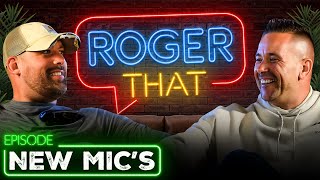 The Roger That Show New Mics [upl. by Otreblon]