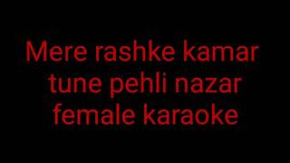 mere rashke qamar female version karaoke mere rashke kamar karaoke sonu kakkar instrumental [upl. by Sairtemed]