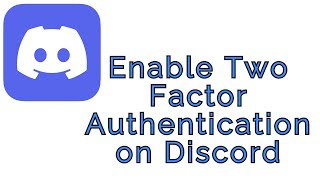 How To Enable Two Factor Authentication on Discord [upl. by Nerissa]