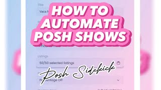 How To Automate Poshmark Silent Shows with Posh Sidekick  Step By Step [upl. by Aihsia]