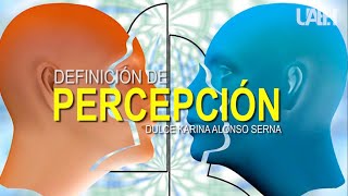 Definición de Percepción [upl. by Ratcliff354]