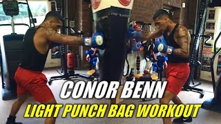 Conor Benn Light Punch Bag Workout [upl. by Kimbra]