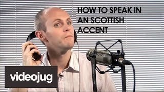 How To Speak With A Scottish Accent [upl. by Katlaps]