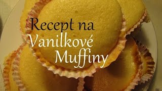 Recept na Vanilkové Muffiny 12ks [upl. by Arracat]