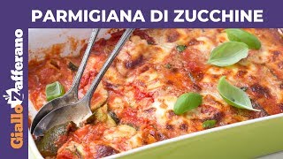 PARMIGIANA DI ZUCCHINE AL FORNO [upl. by Mayram]