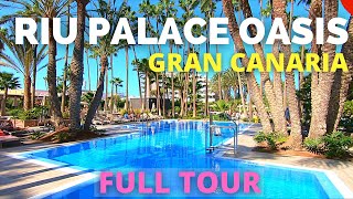 RIU Palace Oasis Maspalomas Hotel Gran Canaria Full Tour Spain ⭐ FIVE STARS [upl. by Arateehc]