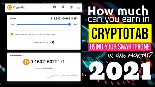 HOW MUCH CAN YOU EARN IN CRYPTOTAB FOR A MONTH IN 2021  MOBILE BITCOIN MINER 2021 [upl. by Musetta871]