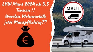 Neue LkwMaut 2024 Sind auch Wohnmobile betroffen [upl. by Eveivaneg]