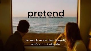 Thaisubแปลไทย Jeremy Passion Jesse Barrera  Pretend [upl. by Klute516]