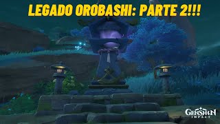 Legado Orobashi Parte 2  Encontre a Parte que Falta  Genshin Impact [upl. by Kcin]