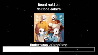 Duo Swap Time  Reanimation x No More Jokes  Underswap and SwapSwap [upl. by Acinoreb86]