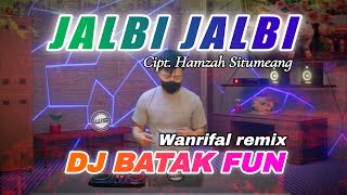 JALBI JALBI DJ BATAK 2024 REMIX WANRIFAL SINURAT [upl. by Jeddy]