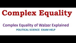 COMPLEX EQUALITY Michael Walzers complex equality explained [upl. by Pascasia987]