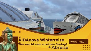 AIDAnova Winterreise Was macht man an einem Seetag Abreise [upl. by Nhojleahcim]