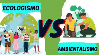 DIFERENCIAS ENTRE AMBIENTALISTAS Y ECOLOGISTAS [upl. by Kelda]