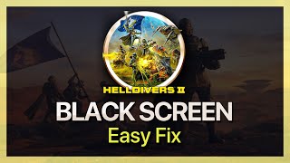 Helldivers 2 Black Screen Problem Fix  Tutorial [upl. by Kendy428]