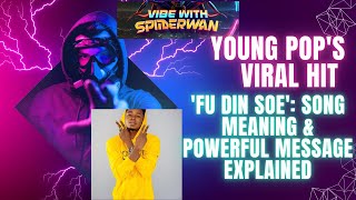 Young Pops Viral Hit Fu Din Soe Song Meaning amp Powerful Message Explained YoungPop Gratitude [upl. by Airlee]