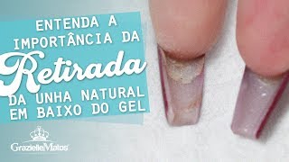 COMO FAZER A RETIRADA DA UNHA NATURAL QUE CRESCE POR BAIXO DA UNHA DE GEL  praticando com a Grazi [upl. by Elbam]