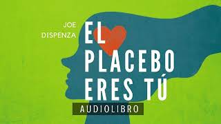 El efecto placebo en el cerebro  Audiolibro el placebo eres tú  Dr Joe dispenza [upl. by Paulo]