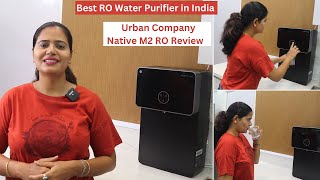 Best RO Water Purifier in India  Urban Company Native M2 RO Review [upl. by D'Arcy872]