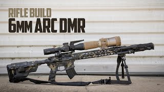 Builder Series  6mm ARC DMR [upl. by Ahsets]