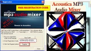 FREE REGISTRATION CODE FOR ACOUSTICA MP3 AUDIO MIXER [upl. by Onirefes]