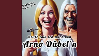 Heute lass ich mich von Arno Dübeln feat Marianne Blumenberg [upl. by Amsa]