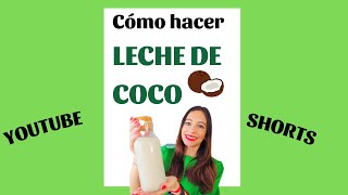 🥥Como preparar LECHE DE COCO RALLADO🏡Bebida de Coco RECETA CASERA💚Leche de Coco en LICUADORA shorts [upl. by Pack]